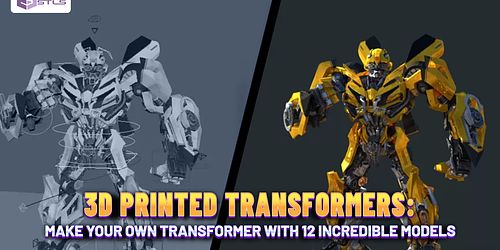 3D PRINTED TRANSFORMERS: MAKE YOUR OWN TRANSFORMER WITH 12 INCREDIBLE MODELS