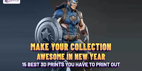 MAKE YOUR COLLECTION AWESOME IN NEW YEAR - 15 BEST 3D PRINTS YOU HAVE TO PRINT OUT