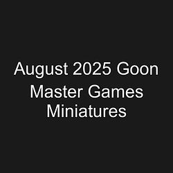 August 2025 Goon Master Games Miniatures