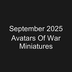 September 2025 Avatars Of War Miniatures