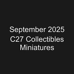 September 2025 C27 Collectibles Miniatures
