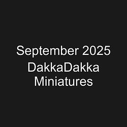 September 2025 DakkaDakka Miniatures