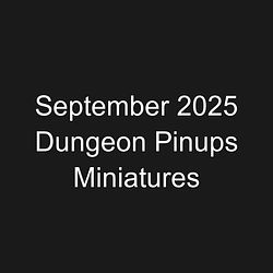 September 2025 Dungeon Pinups Miniatures