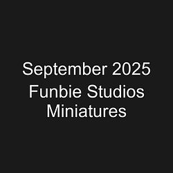 September 2025 Funbie Studios Miniatures