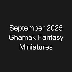 September 2025 Ghamak Fantasy Miniatures