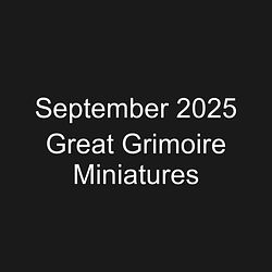 September 2025 Great Grimoire Miniatures