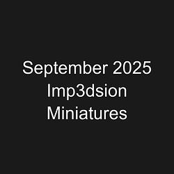 September 2025 Imp3dsion Miniatures