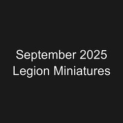 September 2025 Legion Miniatures
