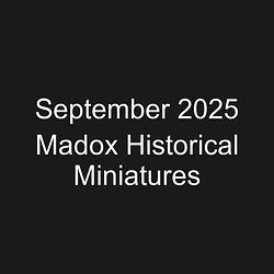 September 2025 Madox Historical Miniatures