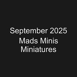 September 2025 Mads Minis Miniatures