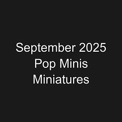September 2025 Pop Minis Miniatures