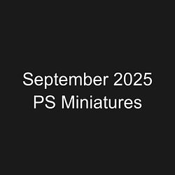 September 2025 PS Miniatures