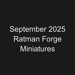 September 2025 Ratman Forge Miniatures