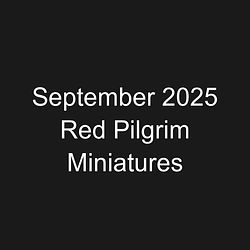 September 2025 Red Pilgrim Miniatures
