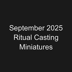 September 2025 Ritual Casting Miniatures