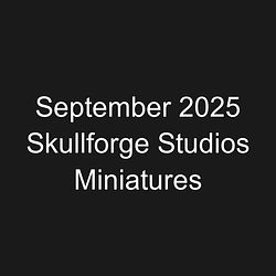 September 2025 Skullforge Studios Miniatures