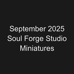 September 2025 Soul Forge Studio Miniatures