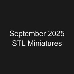 September 2025 STL Miniatures