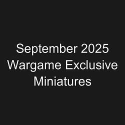 September 2025 Wargame Exclusive Miniatures