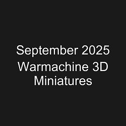 September 2025 Warmachine 3D Miniatures