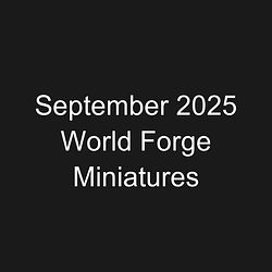 September 2025 World Forge Miniatures